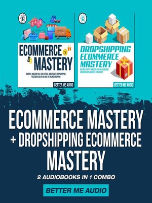 cover image of Ecommerce Mastery + Dropshipping Ecommerce Mastery
